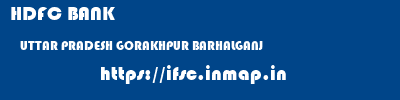 HDFC BANK  UTTAR PRADESH GORAKHPUR BARHALGANJ   ifsc code